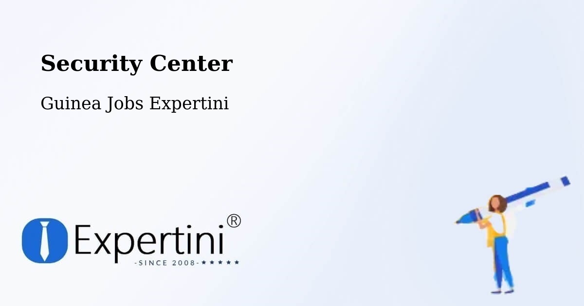 Security & Compliance – Kouroussa - Guinea Jobs Expertini